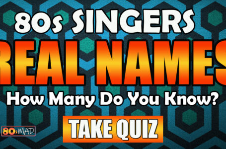80s Music Quiz | 80s Singers Real Names – How Many Do You Know?
