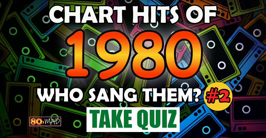 80s-music-quiz-chart-hits-of-1980-who-sang-them-2-80s-mad